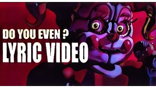 SISTER LOCATION SONG | "Do You Even?" [Lyric Video] - ChaoticCanineCulture