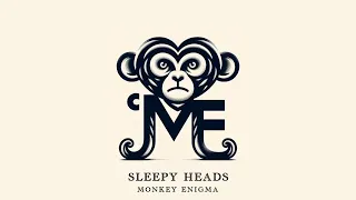 Monkey Enigma - Sleepy Heads