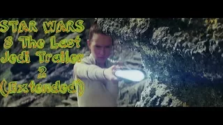 STAR WARS 8 The Last Jedi Trailer 2 Extended 2017