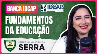 FUNDAMENTOS DA EDUCAÇÃO | QUESTÕES IDCAP - Prefeitura da Serra-ES | LIVE #1