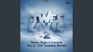You & I (Da Tweekaz Remix) (Extended Version)