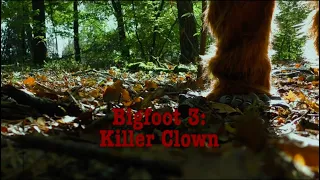 Short film - Bigfoot 3: Killer Clown (re-edit)