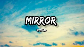 Rytikal - Mirror (Lyrics)