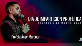 #suscribete PROFETA ANGEL MARTINEZ -DIA DE IMPARTICION PROFETICA