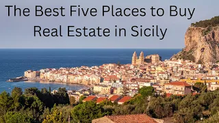 The Best Five Places to Buy Real Estate in Sicily Italy.