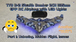 TY8 B-2 Stealth Bomber 2CH EPP RC Airplane with LED Lights - Part 1: Unboxing, Maiden Flight, Issues