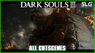 Dark Souls 3 - All Cutscenes [1080P]