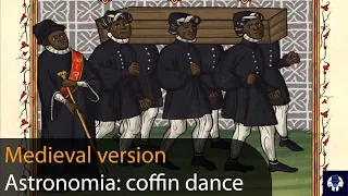 Coffin Dance Funeral: Tony Igy - Astronomia Medieval version