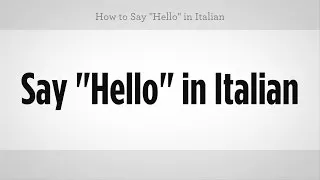 How to Say "Hello" in Italian | Italian Lessons