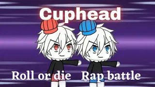 Cuphead Rap Battle Gacha life Roll Or Die Glmv ll Music Video