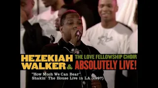 Hezekiah Walker & LFC – How Much We Can Bear