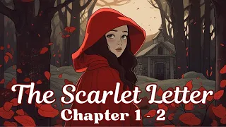 THE SCARLET LETTER By Nathaniel Hawthorne Chapter 1-2