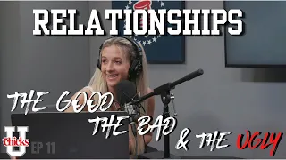 RELATIONSHIPS: The Good, The Bad, & The Ugly | Chicks University