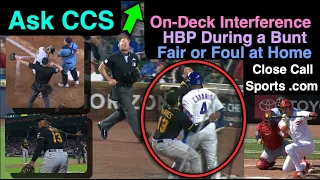 Batter Interference in Chicago, HBP During Bunt in CIN, Fair or Foul on Home Plate in NY - Ask CCS