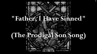 "Father I Have Sinned (The Prodigal Son Song)" by Eugene O'Reilly with Lyrics - Sunday 7pm Choir