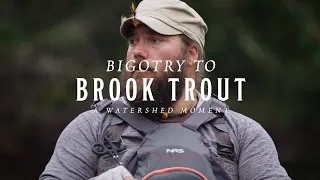 Bigotry to Brook Trout: A Watershed Moment (fly fishing film)