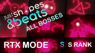 Just Shapes & Beats - RTX MODE all Bosses (S RANK) (SEIZURE WARNING!)