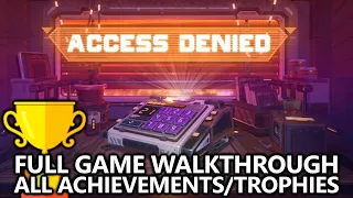 Access Denied - 100% Full Game Walkthrough (All Achievements/Trophies) - Easy 1000 + Platinum Trophy