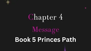 Message - Chapter 4 - Princes Path Book 5 - Court of Darkness