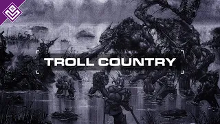 Troll Country | Warhammer Fantasy