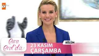 Esra Erol'da 23 Kasım Çarşamba 2022 | Tek Parça