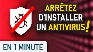 Pourquoi vous n'avez probablement pas besoin d'installer un antivirus sur Windows ?