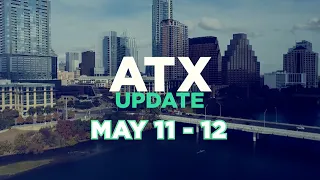 ATX Update May 11 - 12