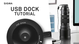 SIGMA USB DOCK - Tutorial - Get more from your SIGMA lenses
