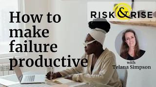 How to make failure more productive, with Telana Simpson