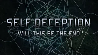 Self Deception - Will This Be The End [OFFICIAL LYRIC VIDEO]