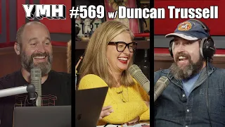 Your Mom's House Podcast - Ep. 569 w/ Duncan Trussell