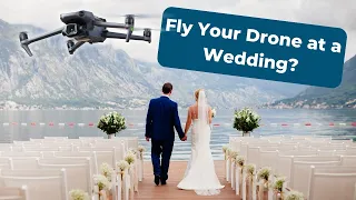 Can You Fly Your Drone at a Wedding?