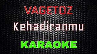 Vagetoz - Kehadiranmu [Karaoke] | LMusical