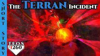 Reddit Story | The Terran Incident by MisterNailbrain75   | HFY | Humans Are Space Orcs 1260