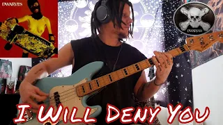 The Dwarves - "I Will Deny You" Bass Cover