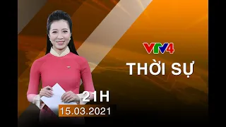 Bản tin thời sự tiếng Việt 21h - 15/03/2021| VTV4