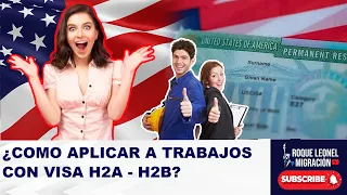 ¿Como aplicar a trabajos con visa H2A - H2B?