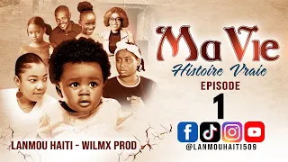 MA VIE PART 1 HISTOIRE VRAIE WILMIX PROD & LANMOU HAITI