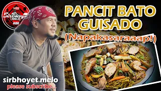 PANCIT BATO GUISADO... GANITO KO LUTUIN ITO... AY NAPAKASARAP NAMANG TUTUO... | SirBhoyet Melo