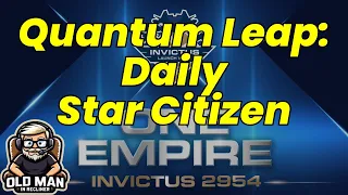 Quantum Leap: Daily Star Citizen (2024-05-19 3.23.1 Invictus LIVE)