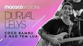 Durval Lelys - Coco Bambu E Não Tem Lua  | Macaco Sessions (Ao Vivo)