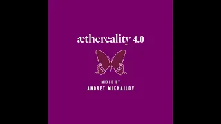 Aethereality 4.0 (Mixed by Andrey Mikhailov)