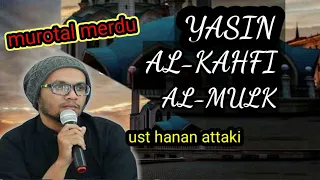 murotal merdu ust hanan attaki yasin, al kahfi dan al mulk || paket lengkap