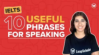 10 Useful Phrases for Speaking Test | Leap Scholar IELTS