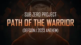 Sub Zero Project - Path of the Warrior (Defqon.1 2023 Anthem) | Hardstyle