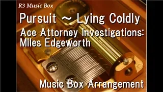 Pursuit ~ Lying Coldly/Ace Attorney Investigations: Miles Edgeworth [Music Box]