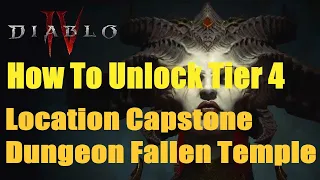 Diablo 4, How To Unlock Tier 4, Location Capstone Dungeon Fallen Temple