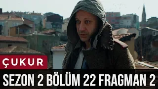 Çukur 2.Sezon 22.Bölüm 2.Fragman