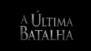 FILME A ÚLTIMA BATALHA