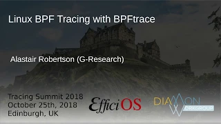 Linux BPF Tracing with BPFtrace, Alastair Robertson